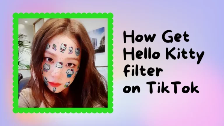 Как установить фильтр Hello Kitty на Tiktok за 6 простых шагов?