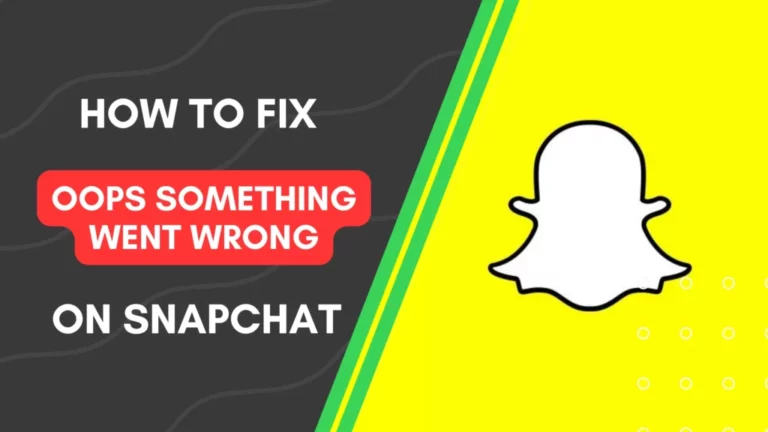 Как исправить «Ой, что-то пошло не так в Snapchat» с помощью 6 исправлений (100% работает)
