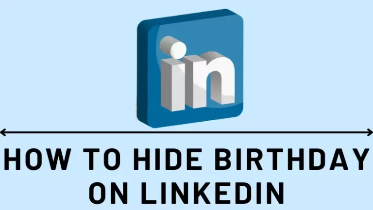 Как скрыть день рождения в LinkedIn в Интернете и в приложении в 2023 году?