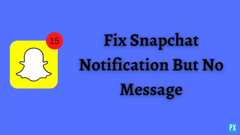 Получаете уведомление Snapchat, но нет сообщения?  Попробуйте эти 11 эффективных исправлений