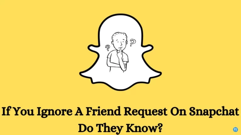 Если вы проигнорируете запрос на добавление в друзья в Snapchat, узнают ли они?