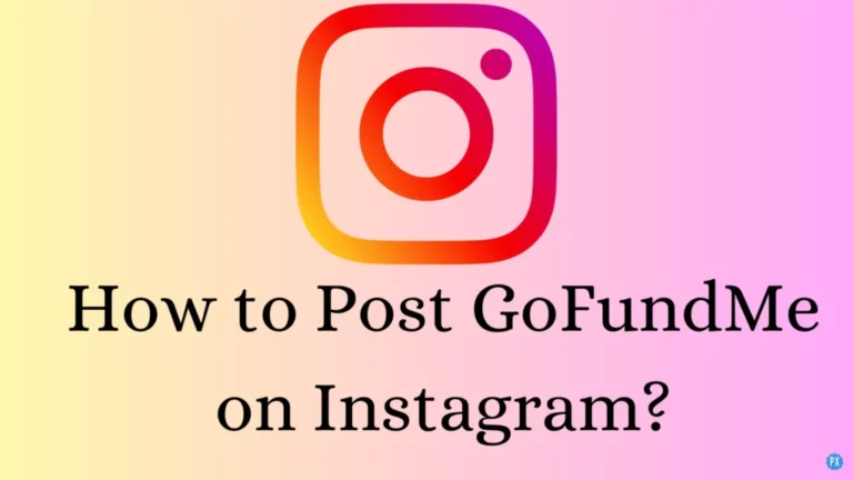 Как опубликовать GoFundMe в Instagram, чтобы охватить большую аудиторию?