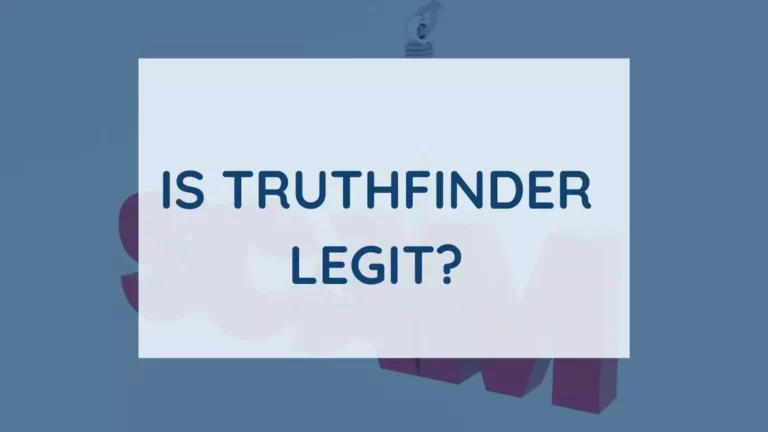 Является ли TruthFinder законным и безопасным для использования службы проверки биографических данных?  (ответил)