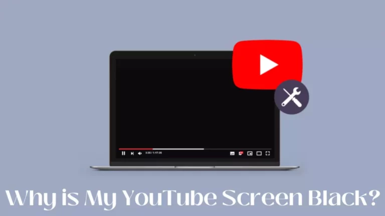 Почему мой экран YouTube черный?  Вот как это исправить!