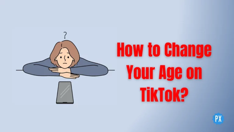 Как изменить свой возраст в TikTok в 2024 году: хаки не нужны!