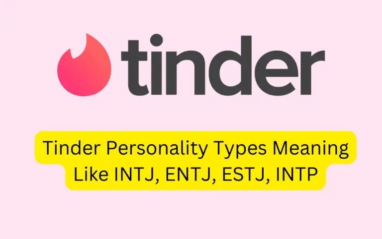 Типы личности Tinder Значение: расшифровка 16 разных личностей!